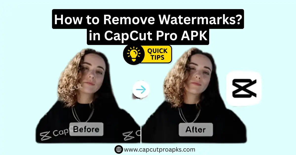 How to Remove Watermarks in CapCut Pro APK – Step by Step (2025) 1 How to Remove Watermarks in CapCut Pro APK