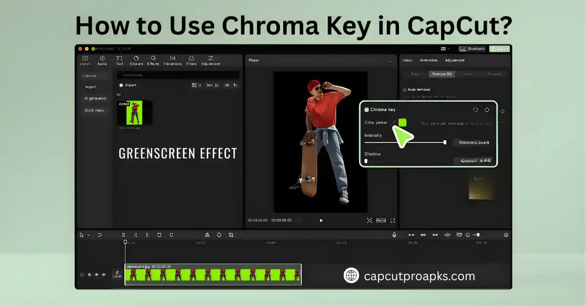 Chroma Key In CapCut Pro APK Ultimate Guide 2026 (Green Screen) 1 Chroma Key