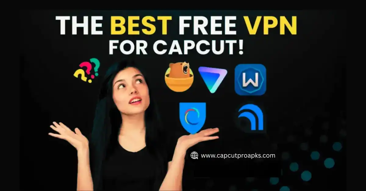 VPN for CapCut PC: Simple Fix if CapCut Feels Slow or Blocked in 2025 1 VPN for CapCut PC
