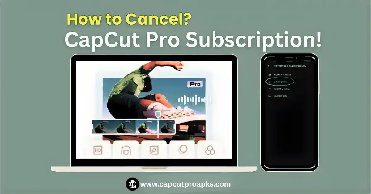 How to Cancel CapCut Pro Subscription? Complete Guide 2026 1 How to Cancel CapCut Pro Subscription