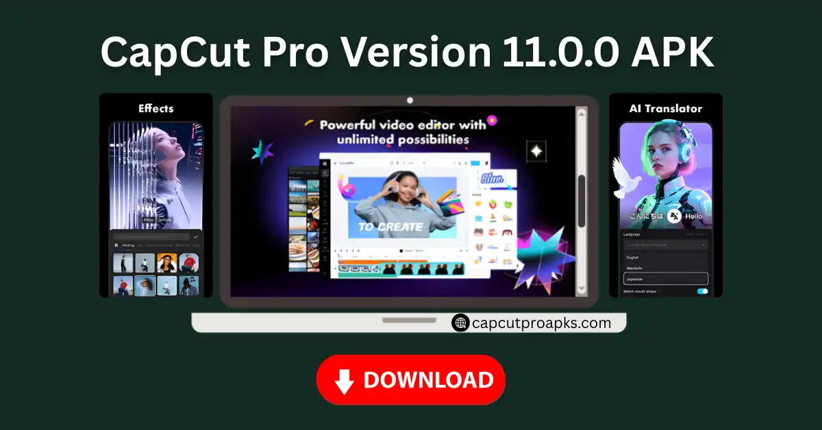 CapCut Pro Version 11.0.0 APK Download – Unlock Powerful Features for a Better Editing Experience 1 CapCut Pro Version 11.0.0 APK Download
