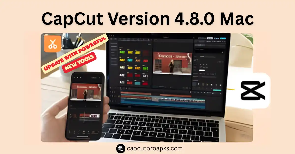 CapCut Version 4.8.0 Mac – The Ultimate Update With Powerful New Tools 1 CapCut Version 4.8.0 Mac