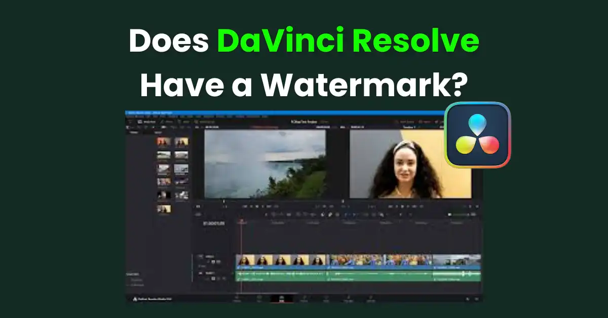 Does DaVinci Resolve Have a Watermark? The Ultimate Guide 2025 1 Does DaVinci Resolve Have a Watermark