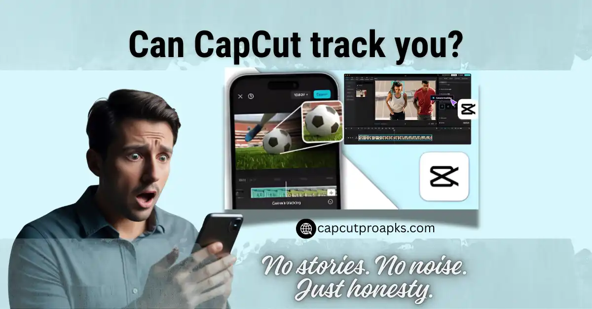 Can CapCut track you? Privacy is Explained Clearly in 2026 1 Can CapCut track you