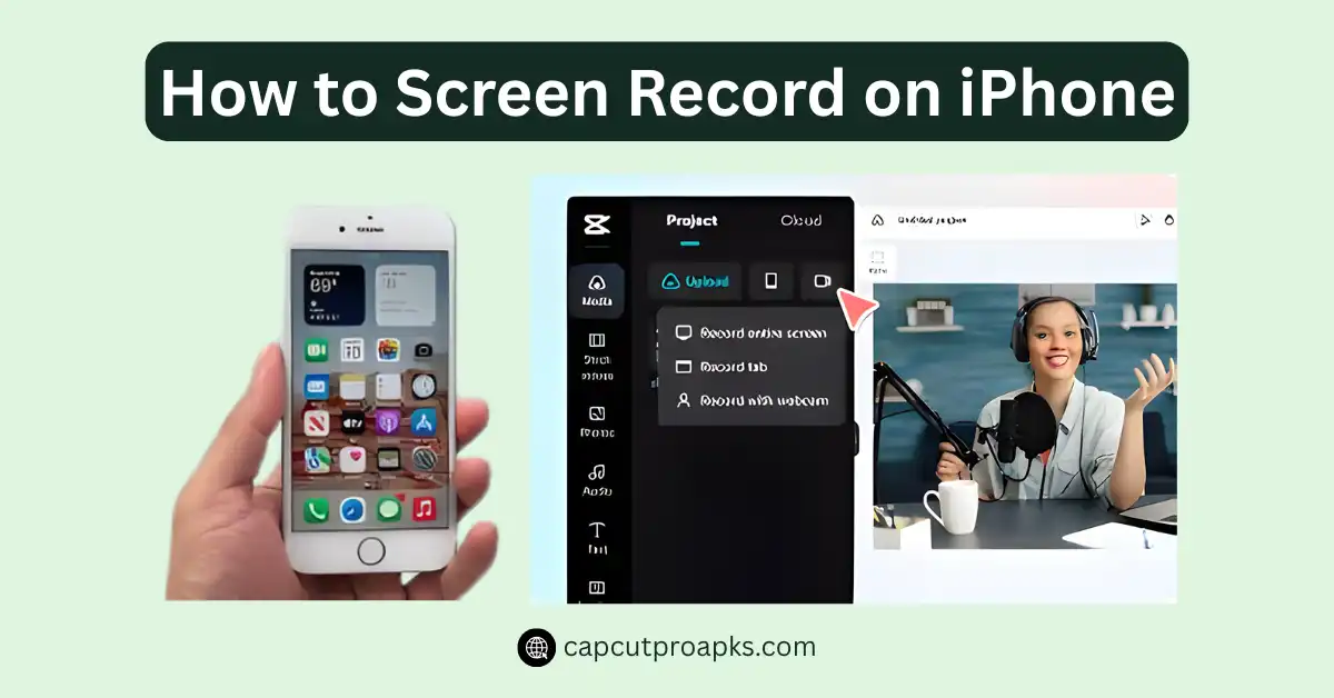 How to Screen Record on iPhone using CapCut in 2026 1 How to Screen Record on iPhone using CapCut
