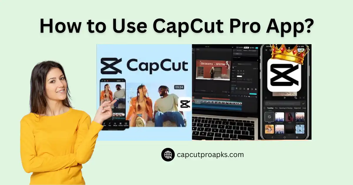 How to Use CapCut Pro App? Free Complete Guide 2026 1 How to Use CapCut Pro App