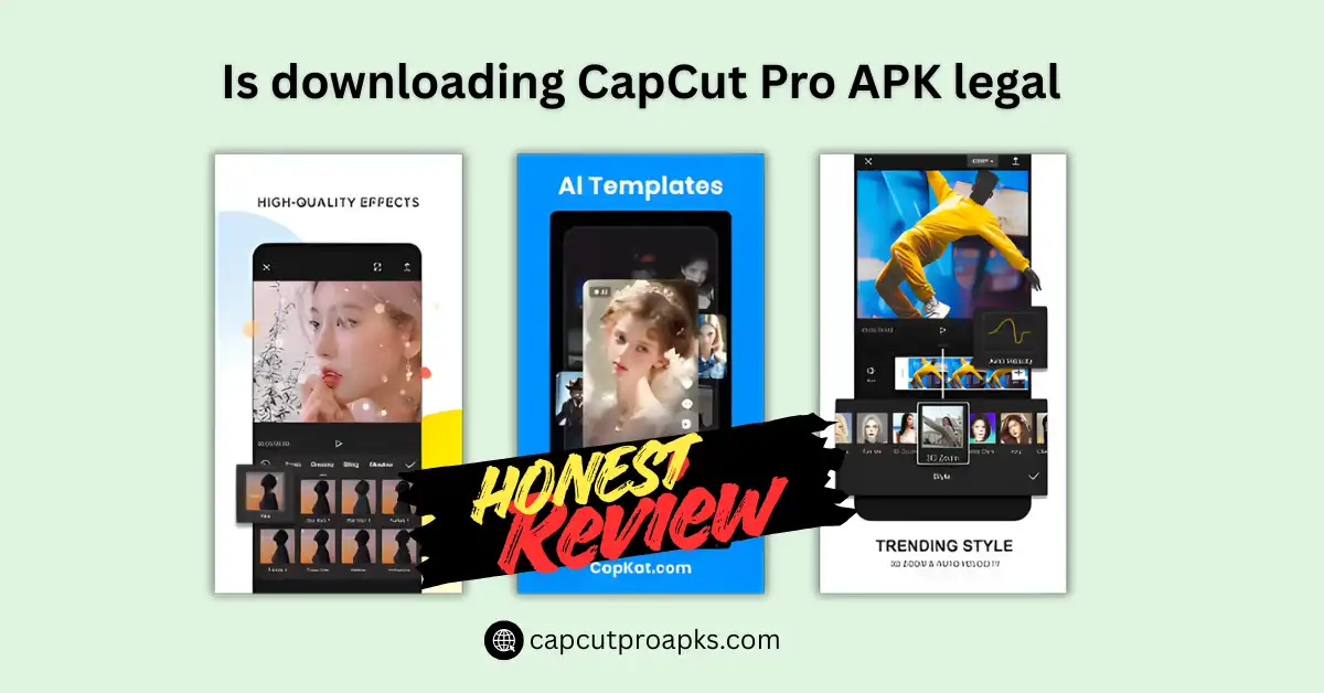 Is downloading CapCut Pro APK legal? Here’s the Honest Truth 1 Is downloading CapCut Pro APK legal
