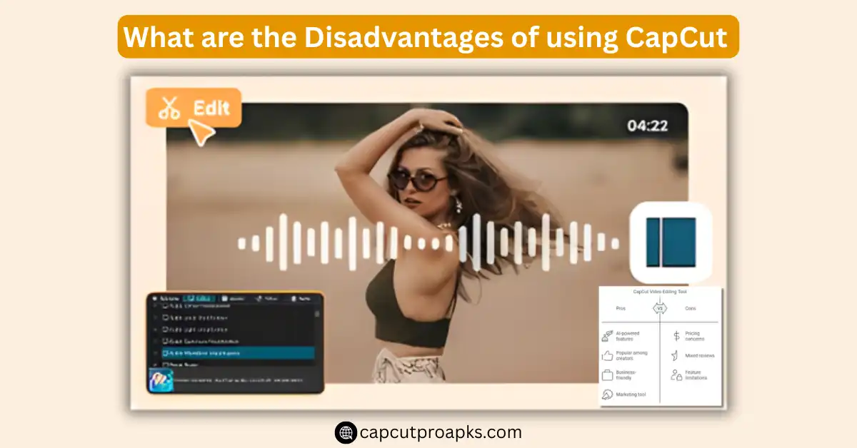 What are the disadvantages of using CapCut in 2026 1 What are the disadvantages of using CapCut