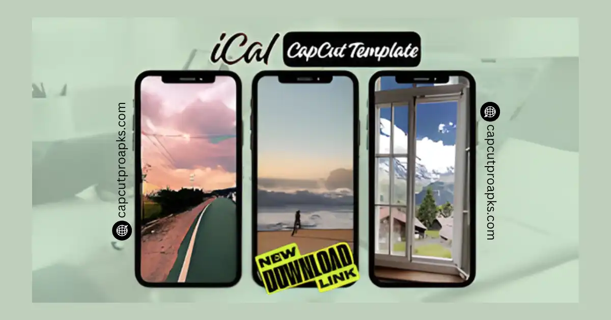 iCal CapCut Template – Ultimate Viral Edit Everyone Is Using 1 iCal CapCut Template