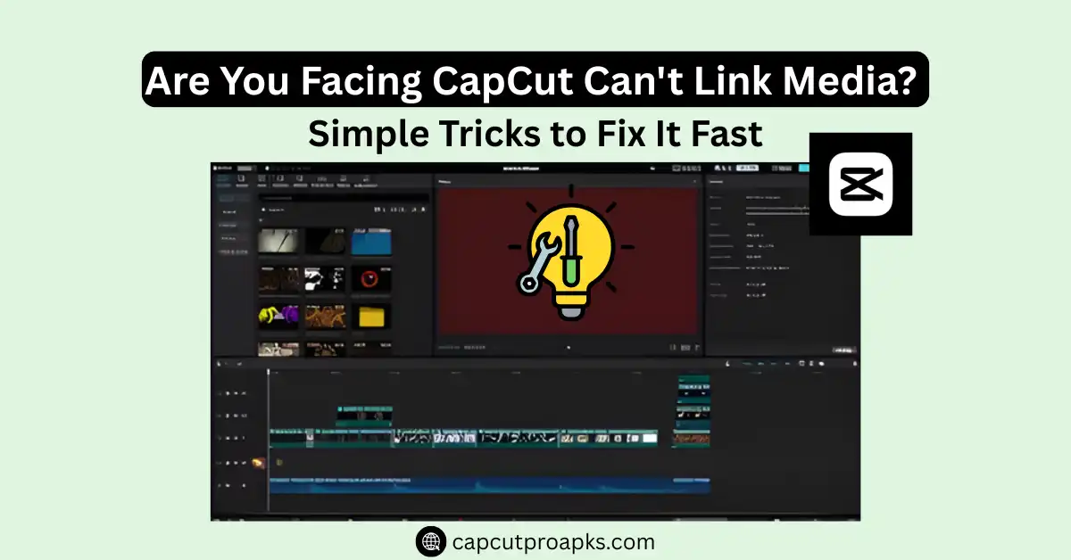 Are You Facing CapCut Can't Link Media? Simple Tricks to Fix It Fast In 2026 1 CapCut Can't Link Media