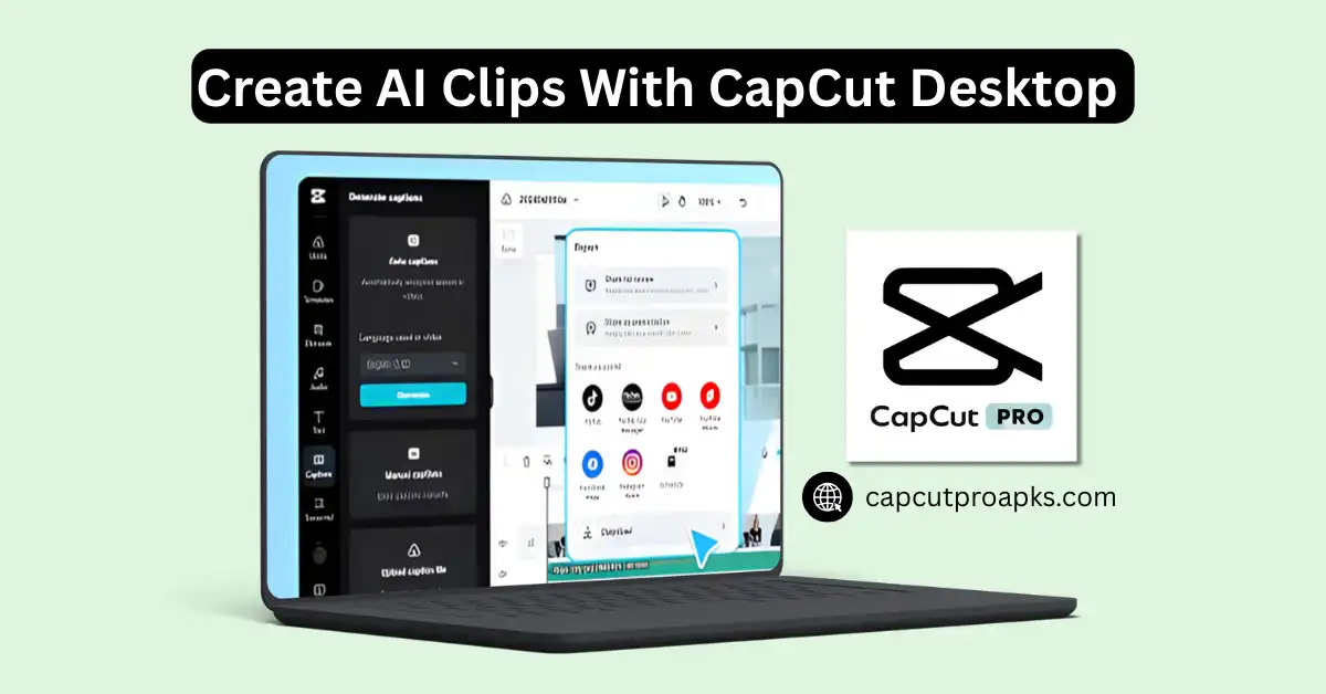 CapCut Desktop Create AI Clips – Easy Guide for Smart Video Editing 1 CapCut Desktop Create AI Clips