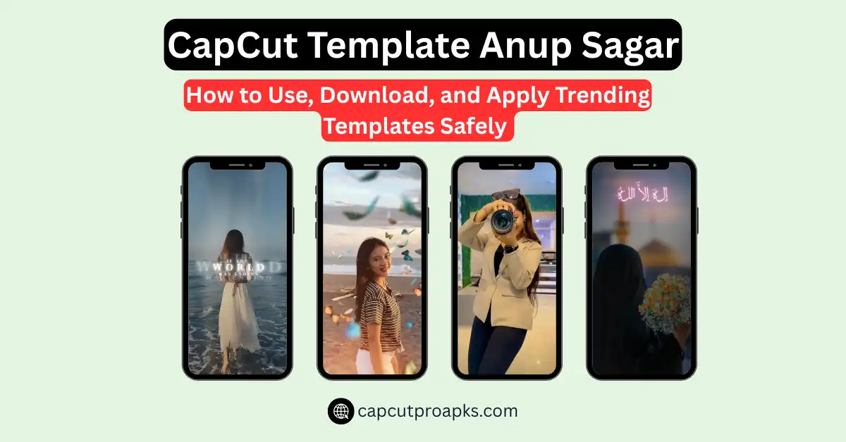 CapCut Template Anup Sagar – Easy Trending Templates 2026 1 CapCut Template Anup Sagar