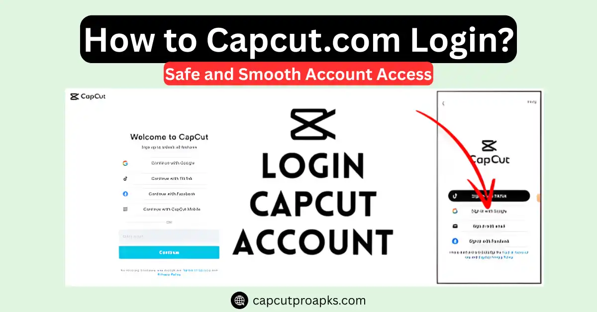 How to Capcut.com Login? - Safe and Smooth Account Access 1 Capcut.com Login