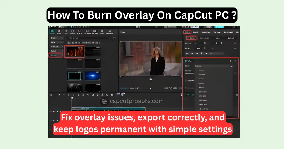 How To Burn Overlay On CapCut PC Easily Pro Guide 2026 1 How To Burn Overlay On CapCut PC