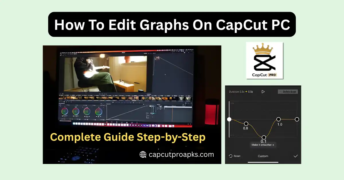 How To Edit Graphs On CapCut PC - Complete Guide Step-by-Step 1 How To Edit Graphs On CapCut PC