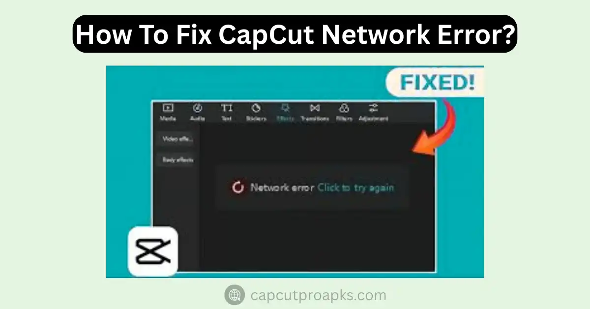 How To Fix CapCut Network Error Quickly in 2026 – Easy Step-By-Step Guide 1 How To Fix CapCut Network Error