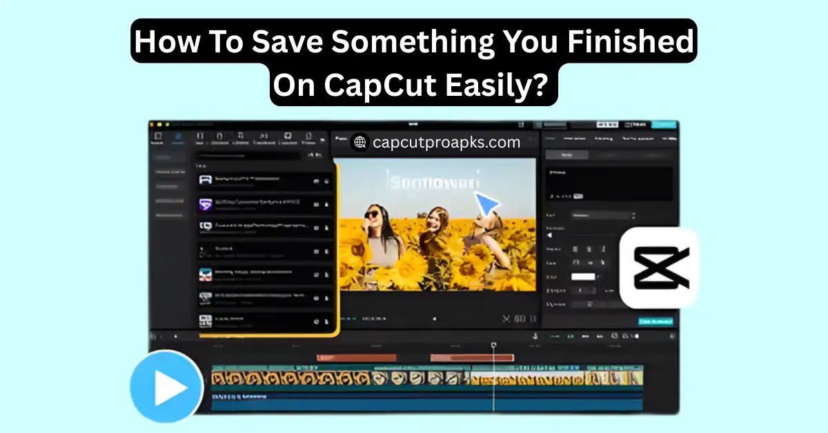 How To Save Something You Finished On CapCut Easily? Guide 2026 1 How To Save Something You Finished On CapCut