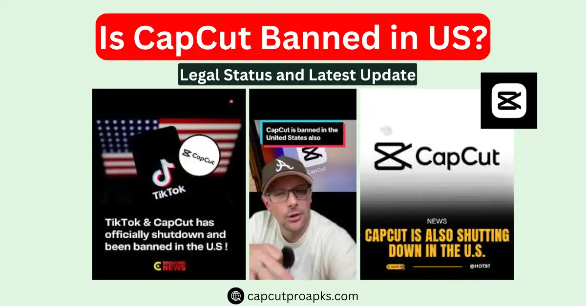 Is CapCut Banned in US? 2026 Legal Status and Latest Update 1 Is CapCut Banned in US
