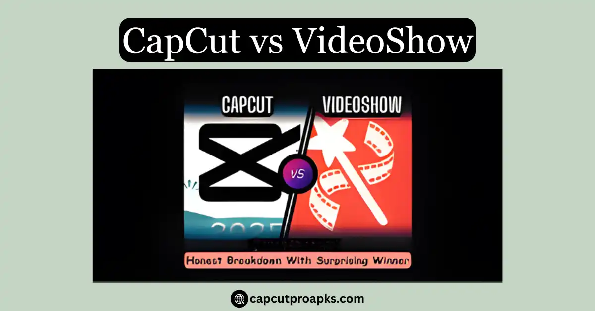 CapCut vs VideoShow: Honest Breakdown With Surprising Winner 2026 1 VideoShow