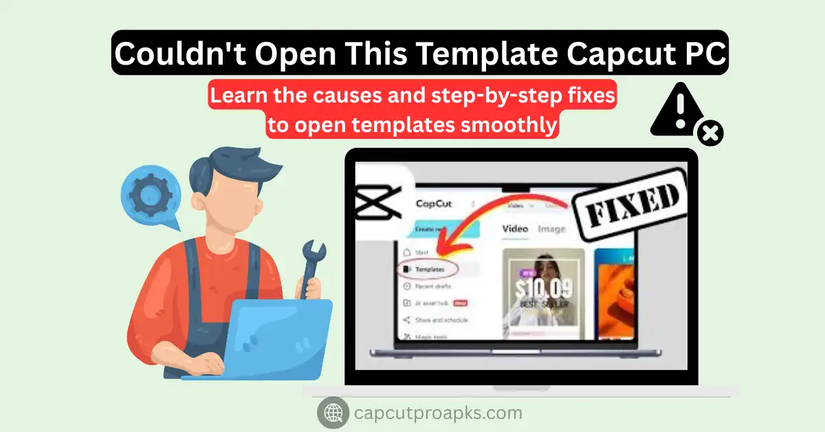 Couldn’t Open This Template CapCut PC? (Fix Guide 2026) 1 Couldn't Open This Template Capcut PC