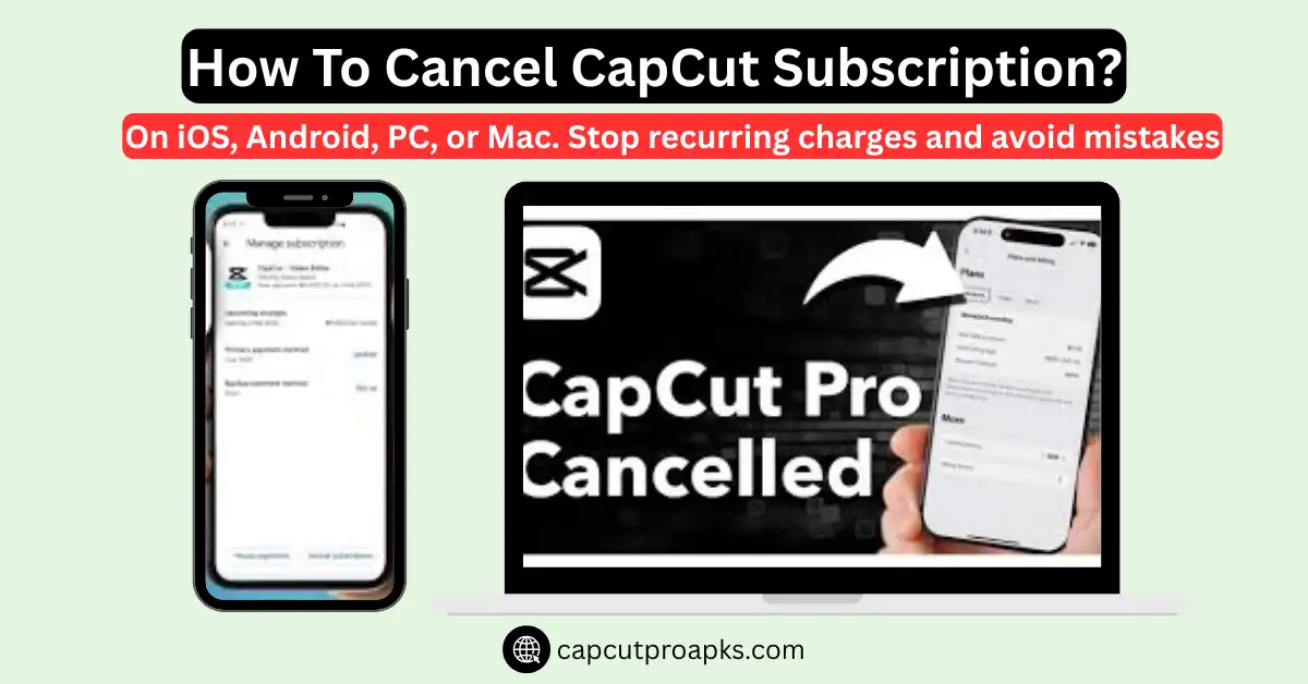 How To Cancel CapCut Subscription – 2026 Full Guide 1 How To Cancel CapCut Subscription