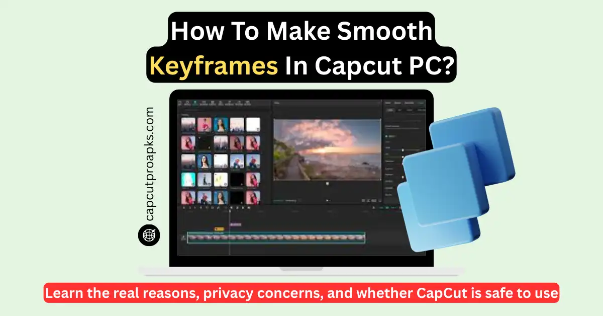 How To Make Smooth Keyframes In CapCut PC (Step-by-Step Guide 2026) 1 How To Make Smooth Keyframes In Capcut Pc