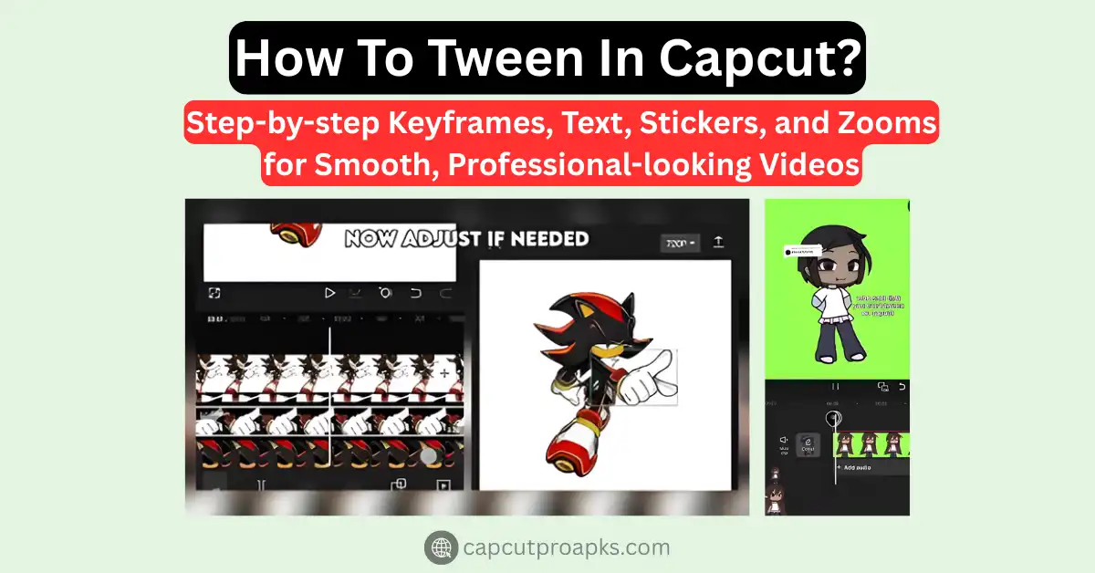 How To Tween In CapCut? Smooth Motion Editing Guide 2026 1 How To Tween In Capcut