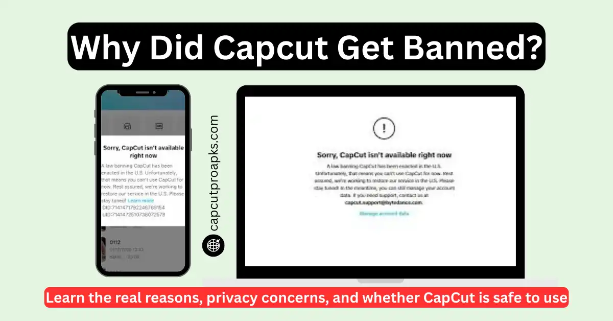 Why Did Capcut Get Banned? Real Reasons & Safety Update 2026 1 Why Did Capcut Get Banned