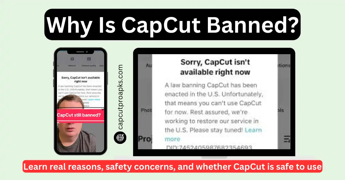 Why Is CapCut Banned? Real Reasons, Safety and Updates - 2026 1 Why Is CapCut Banned