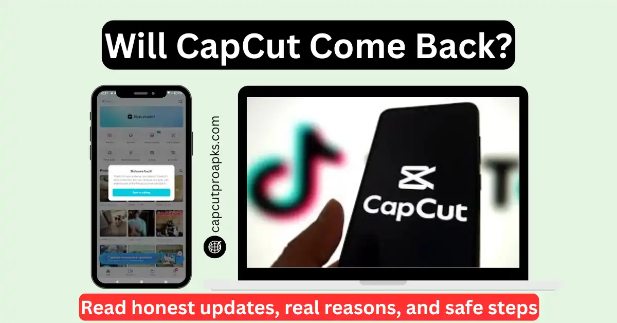 Will CapCut Come Back? Honest Update & Truth 2026 1 Will CapCut come back