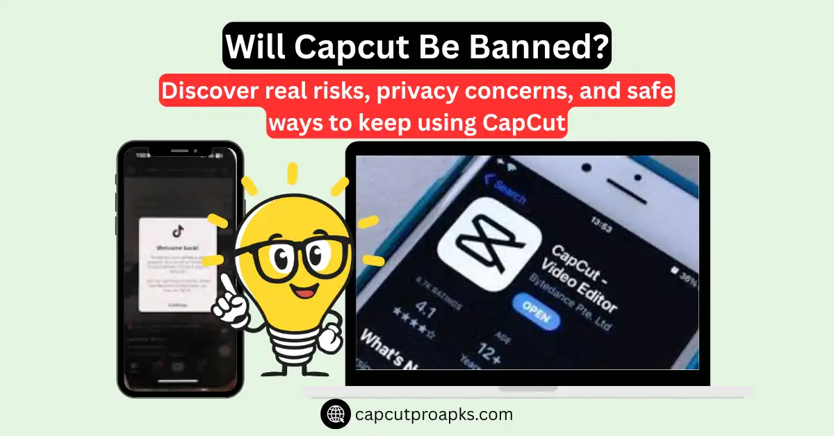 Will Capcut Be Banned? Real Risks & Safe Answer 2026 1 Will Capcut Be Banned